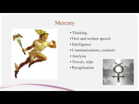 Mercury Thinking Oral and written speech Intelligence Communications, contacts Analysis Travels, trips Peregrination