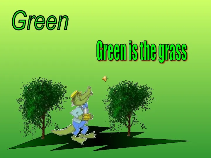 Green Green is the grass