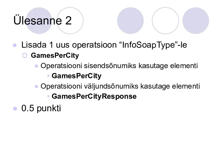 Ülesanne 2 Lisada 1 uus operatsioon “InfoSoapType”-le GamesPerCity Operatsiooni sisendsõnumiks