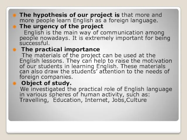 The hypothesis of our project is that more and more