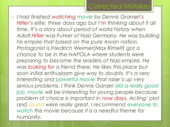 Corrected Mistakes I had finished watching movie by Dennis Gransel’s