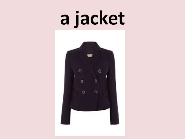 a jacket