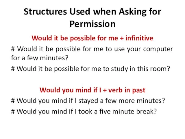 Structures Used when Asking for Permission Would it be possible