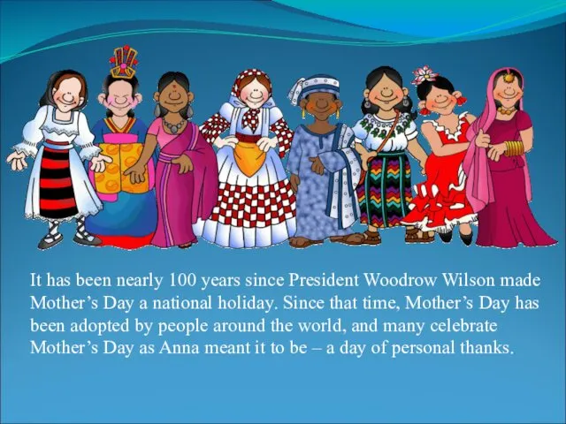 It has been nearly 100 years since President Woodrow Wilson