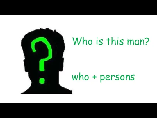 Who is this man? who + persons