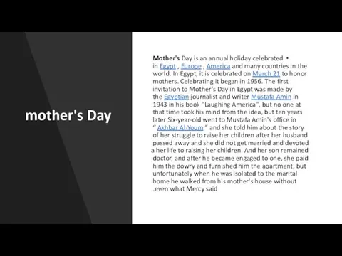 mother's Day Mother's Day is an annual holiday celebrated in