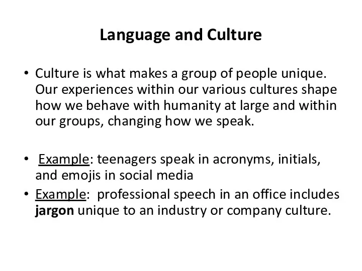 Language and Culture Culture is what makes a group of