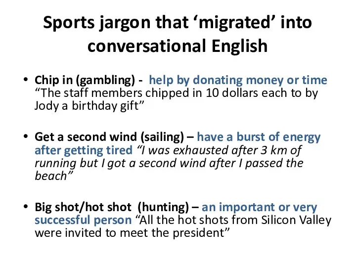 Sports jargon that ‘migrated’ into conversational English Chip in (gambling)