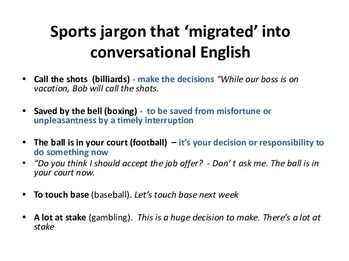 Sports jargon that ‘migrated’ into conversational English Call the shots