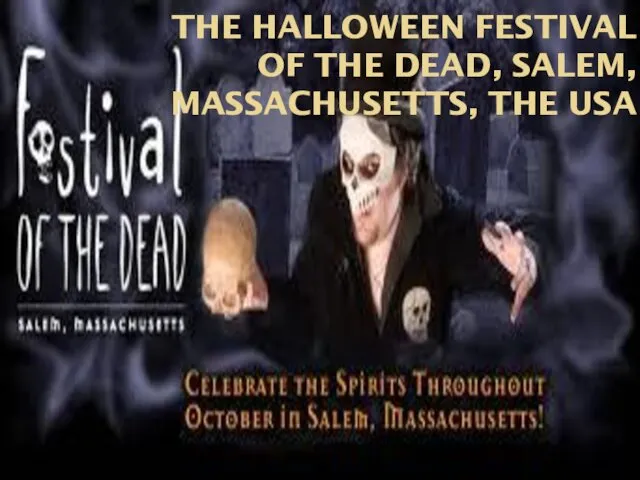 THE HALLOWEEN FESTIVAL OF THE DEAD, SALEM, MASSACHUSETTS, THE USA