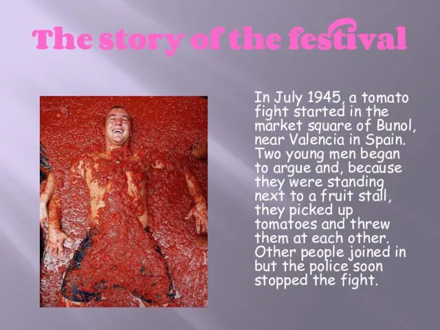 The story of the festival In July 1945, a tomato