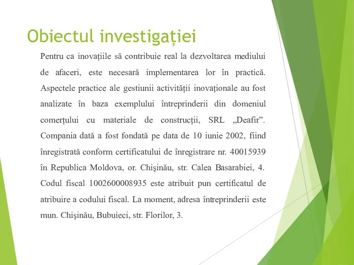 Obiectul investigației Pentru ca inovațiile să contribuie real la dezvoltarea mediului de afaceri,