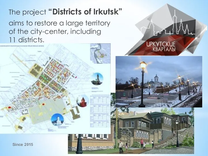 Since 2015 The project “Districts of Irkutsk” aims to restore