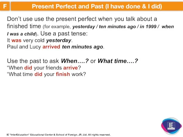 F Present Perfect and Past (I have done & I