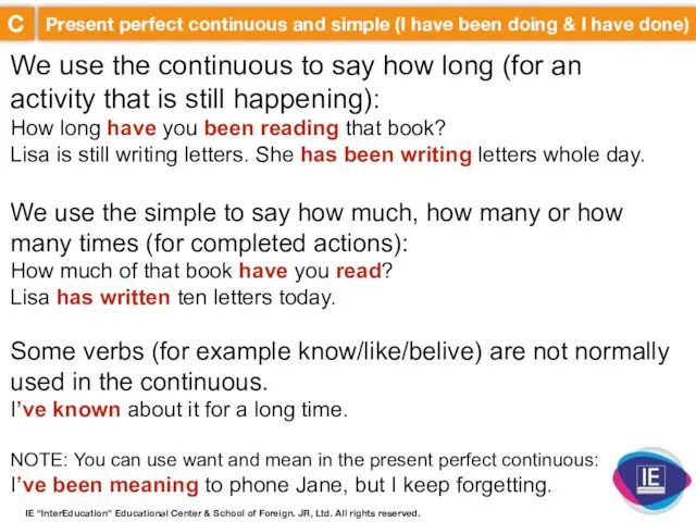 C Present perfect continuous and simple (I have been doing