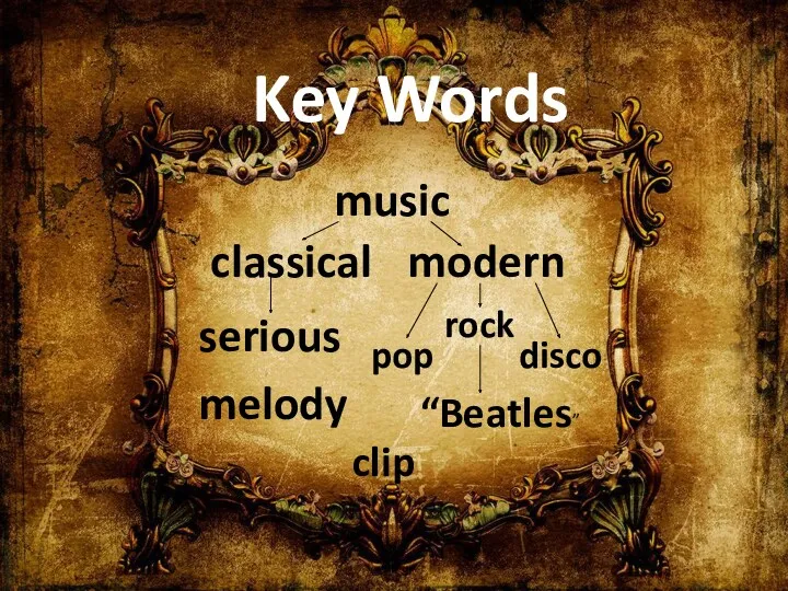 Key Words music classical modern serious pop rock disco “Beatles” clip melody