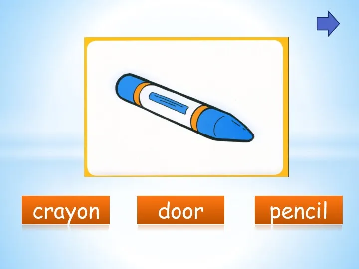 crayon door pencil