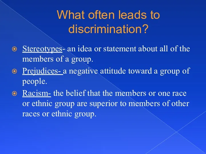 What often leads to discrimination? Stereotypes- an idea or statement