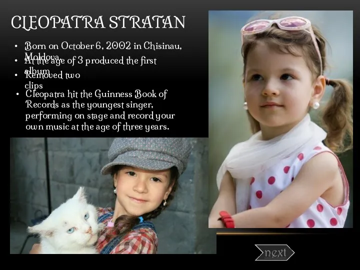 CLEOPATRA STRATAN Born on October 6, 2002 in Chisinau, Moldova.