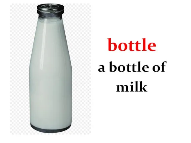 bottle a bottle of milk