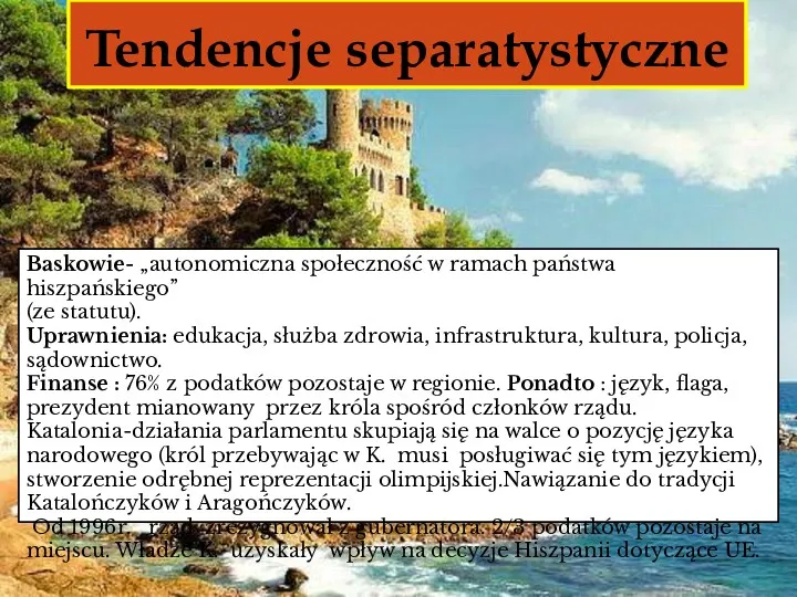 Tendencje separatystyczne Baskowie- „autonomiczna społeczność w ramach państwa hiszpańskiego” (ze