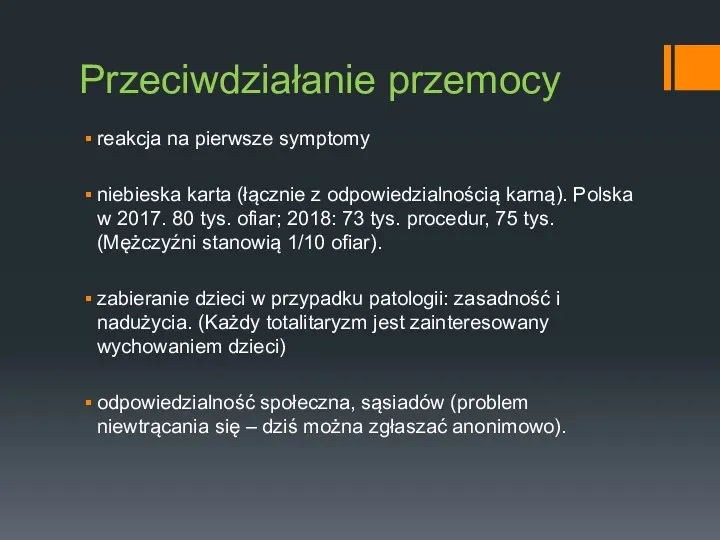 Przeciwdziałanie przemocy reakcja na pierwsze symptomy niebieska karta (łącznie z odpowiedzialnością karną). Polska
