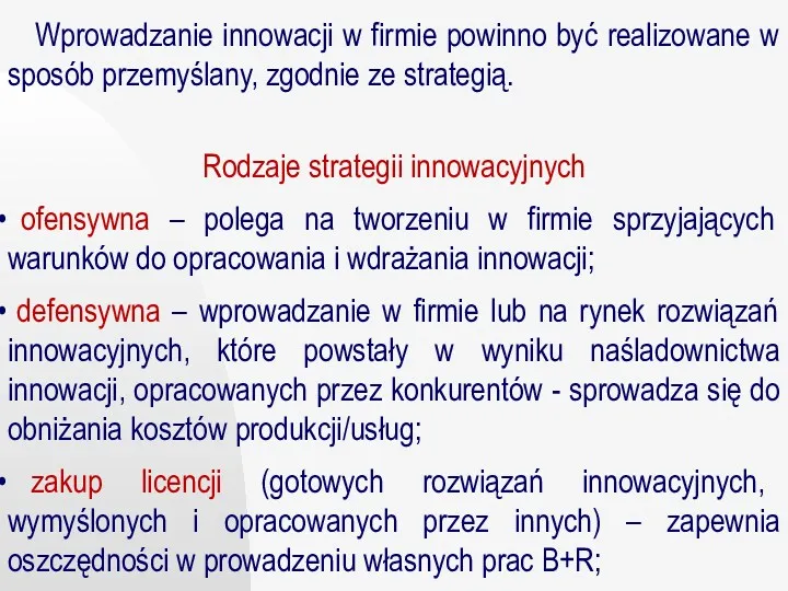 Wprowadzanie innowacji w firmie powinno być realizowane w sposób przemyślany,