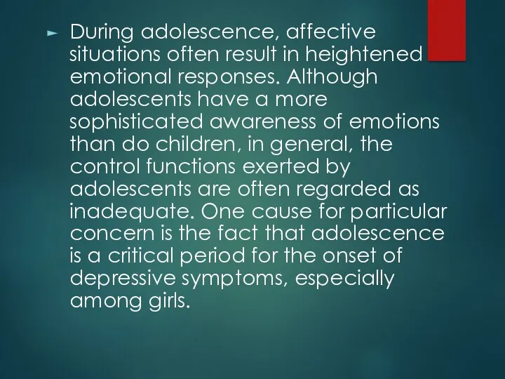 During adolescence, affective situations often result in heightened emotional responses.