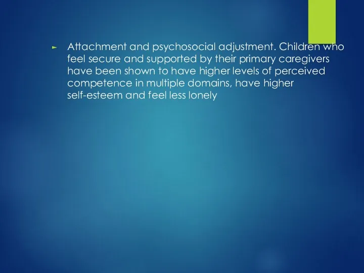 Attachment and psychosocial adjustment. Children who feel secure and supported