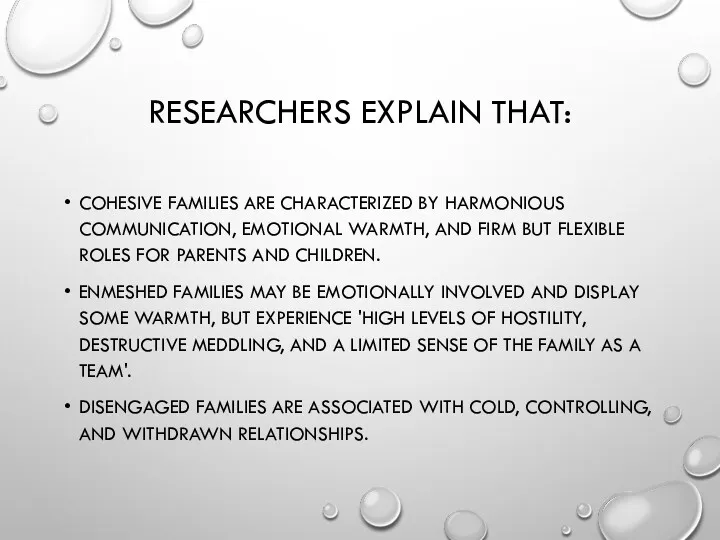 RESEARCHERS EXPLAIN THAT: COHESIVE FAMILIES ARE CHARACTERIZED BY HARMONIOUS COMMUNICATION,