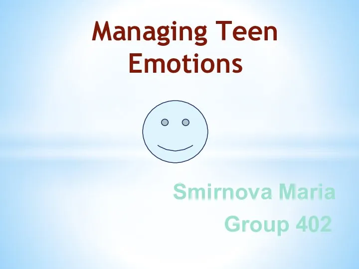 Smirnova Maria Group 402 Managing Teen Emotions