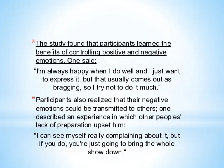 The study found that participants learned the benefits of controlling