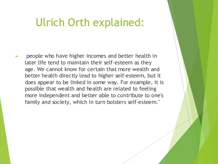 Ulrich Orth explained: people who have higher incomes and better