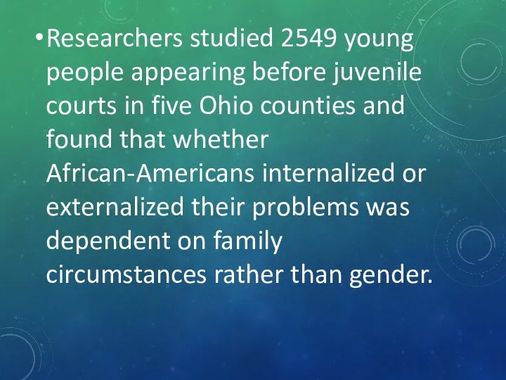 Researchers studied 2549 young people appearing before juvenile courts in