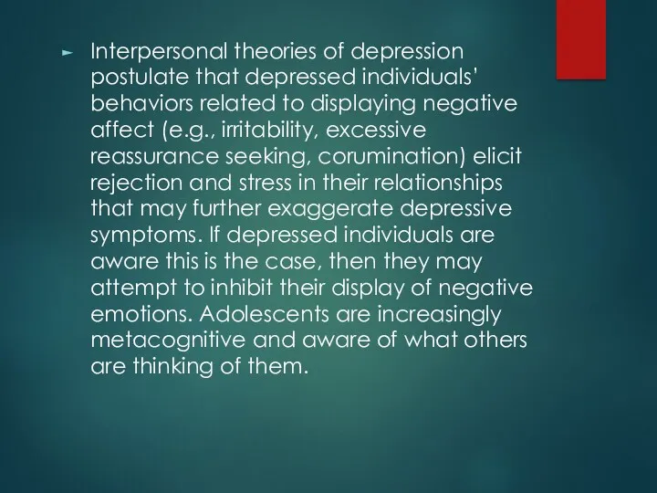 Interpersonal theories of depression postulate that depressed individuals’ behaviors related