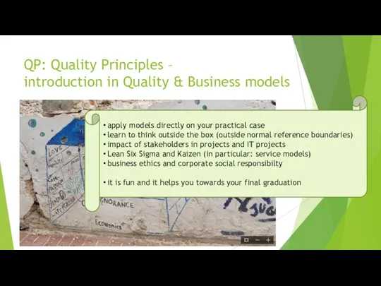 QP: Quality Principles – introduction in Quality & Business models apply models directly