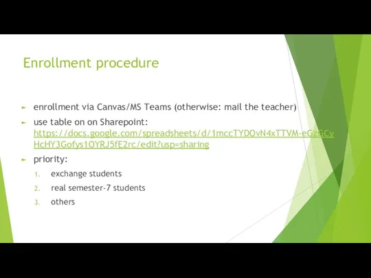 Enrollment procedure enrollment via Canvas/MS Teams (otherwise: mail the teacher) use table on