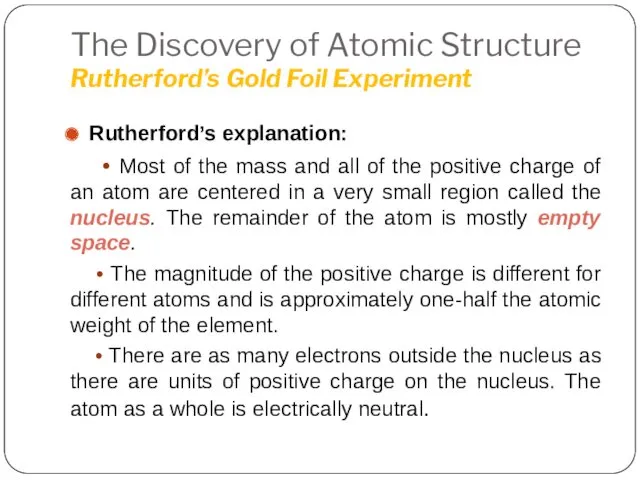 The Discovery of Atomic Structure Rutherford’s Gold Foil Experiment Rutherford’s