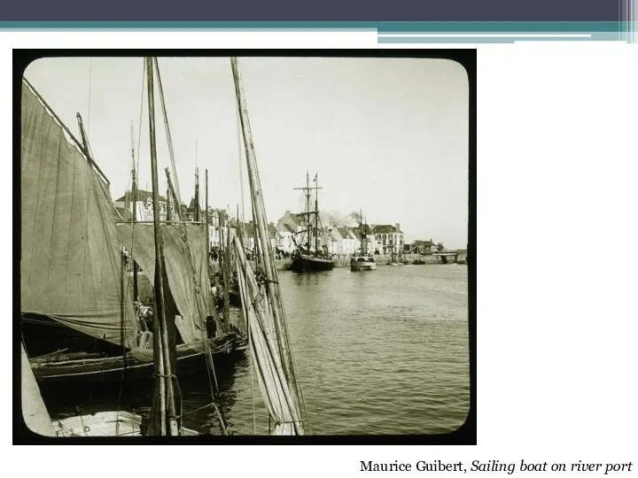 Maurice Guibert, Sailing boat on river port
