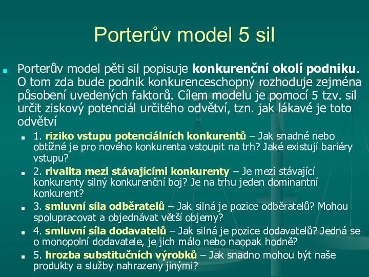 Porterův model 5 sil Porterův model pěti sil popisuje konkurenční