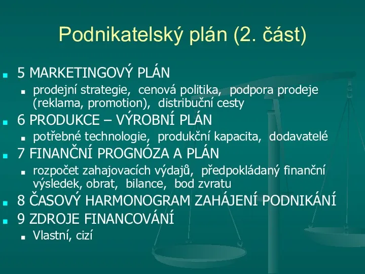 Podnikatelský plán (2. část) 5 MARKETINGOVÝ PLÁN prodejní strategie, cenová