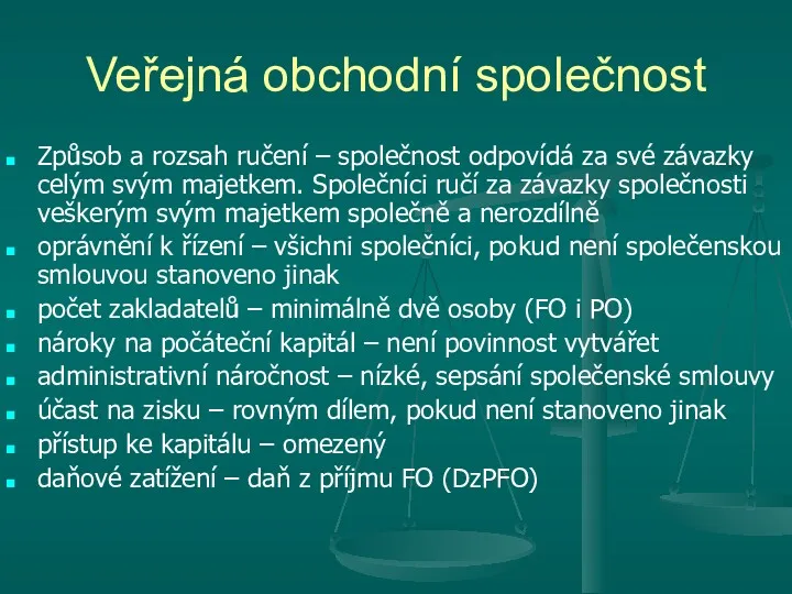 Veřejná obchodní společnost Způsob a rozsah ručení – společnost odpovídá