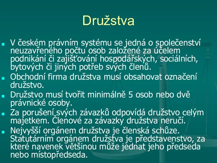 Družstva V českém právním systému se jedná o společenství neuzavřeného