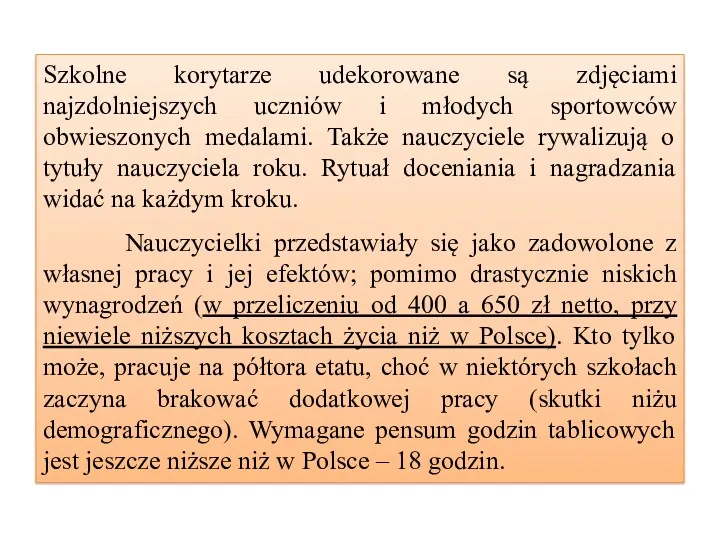 Szkolne korytarze udekorowane są zdjęciami najzdolniejszych uczniów i młodych sportowców