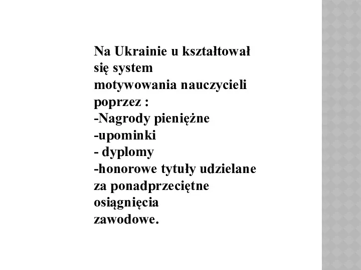 Na Ukrainie u kształtował się system motywowania nauczycieli poprzez :