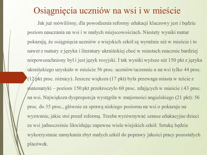 Osiągnięcia uczniów na wsi i w mieście Jak już mówiliśmy,