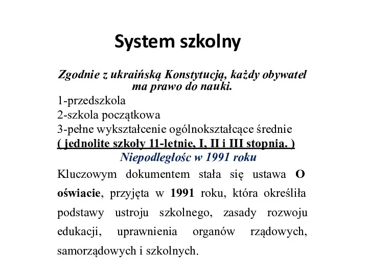 System szkolny Zgodnie z ukraińską Konstytucją, każdy obywatel ma prawo