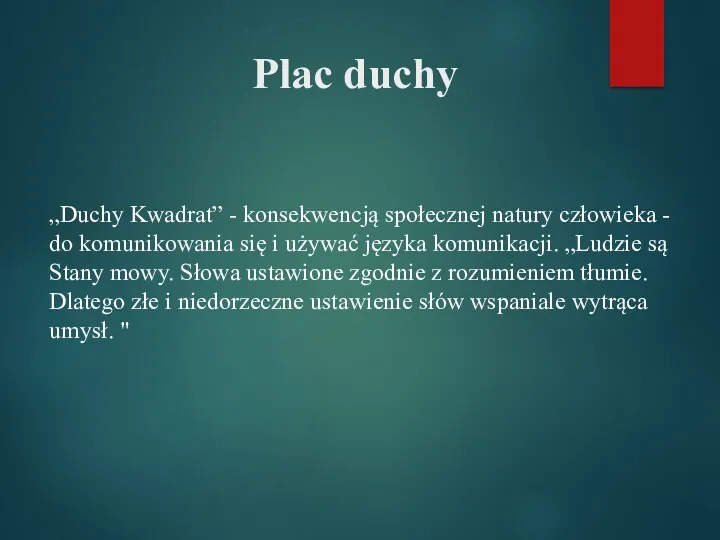 Plac duchy „Duchy Kwadrat” - konsekwencją społecznej natury człowieka -