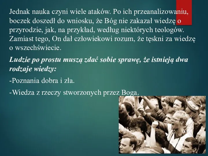 Jednak nauka czyni wiele ataków. Po ich przeanalizowaniu, boczek doszedł