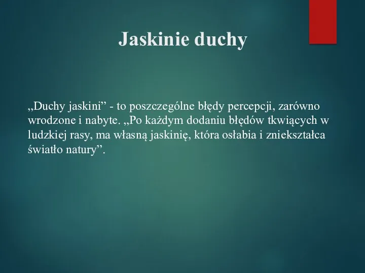 Jaskinie duchy „Duchy jaskini” - to poszczególne błędy percepcji, zarówno